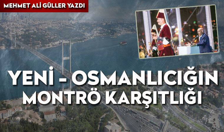 Yeni - Osmanlıcılığın Montrö karşıtlığı