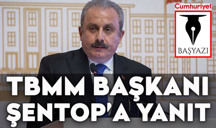 TBMM Başkanı Şentop'a yanıt