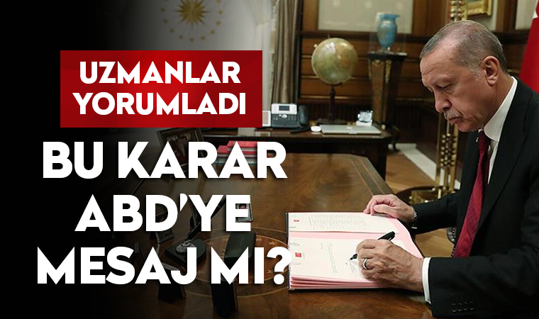 Uzmanlar yorumladı: Erdoğan'ın atama kararı ABD'ye mesaj mı?