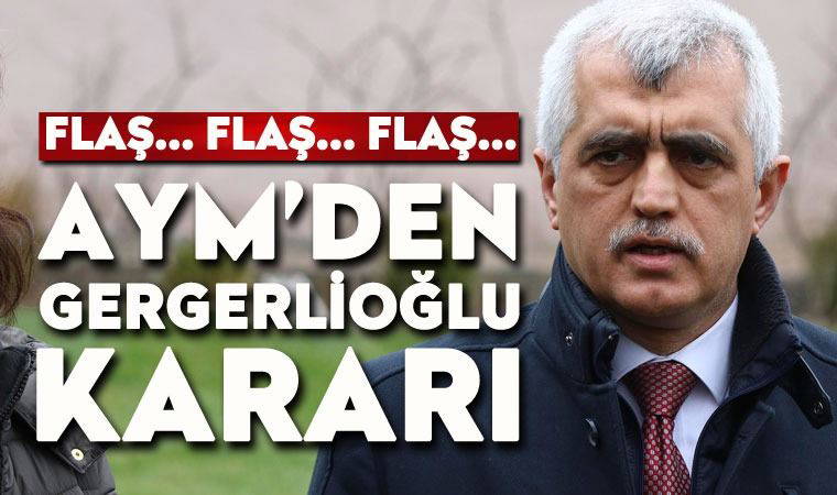 Son dakika... AYM'den Ömer Faruk Gergerlioğlu kararı