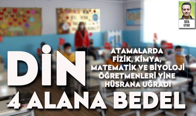 Atamalarda fizik, kimya, matematik ve biyoloji öğretmenleri yine hüsrana uğradı