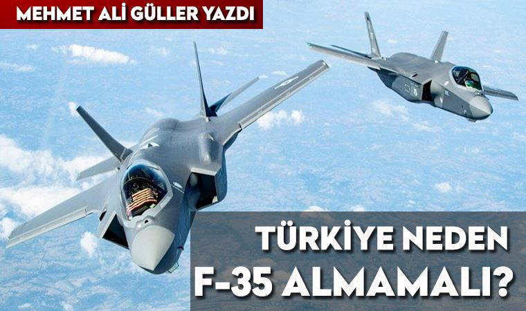 Türkiye neden F-35 almamalı?