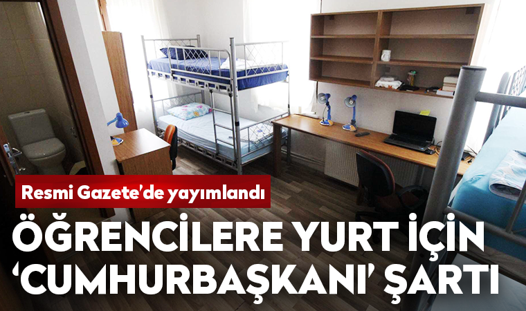 Resmi Gazete'de yayımlandı: Yurtlara yeni düzenleme