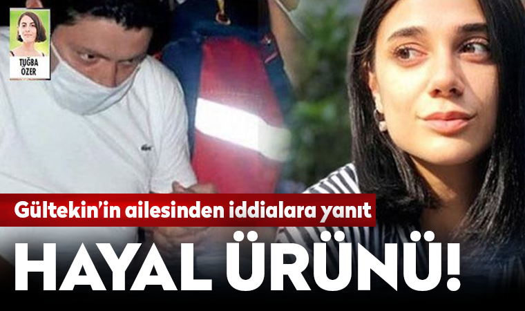 Pınar Gültekin’in ailesinden sert yanıt: Hayal ürünü