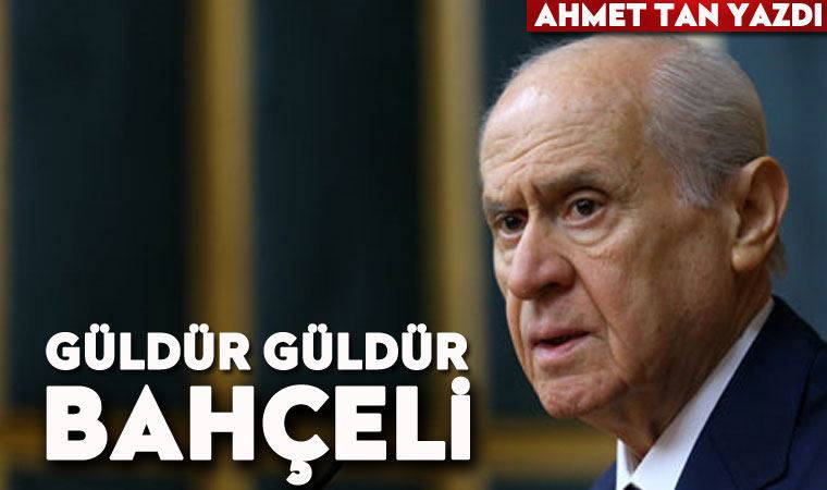 Güldür güldür Bahçeli