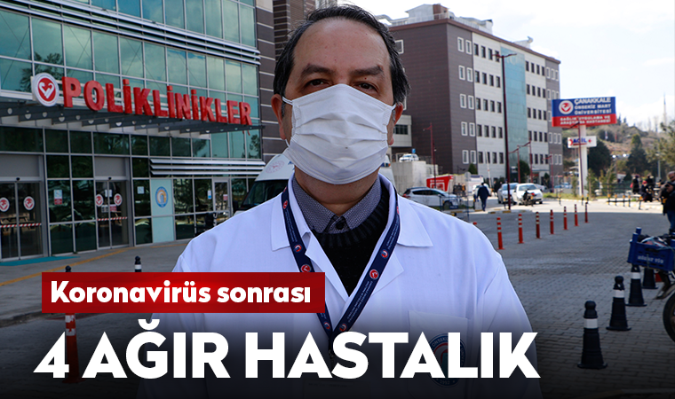 Koronavirüs sonrası 4 ağır hastalık