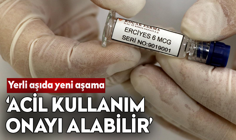 Yerli aşıda yeni aşama: 'Acil kullanım onayı alabilir'