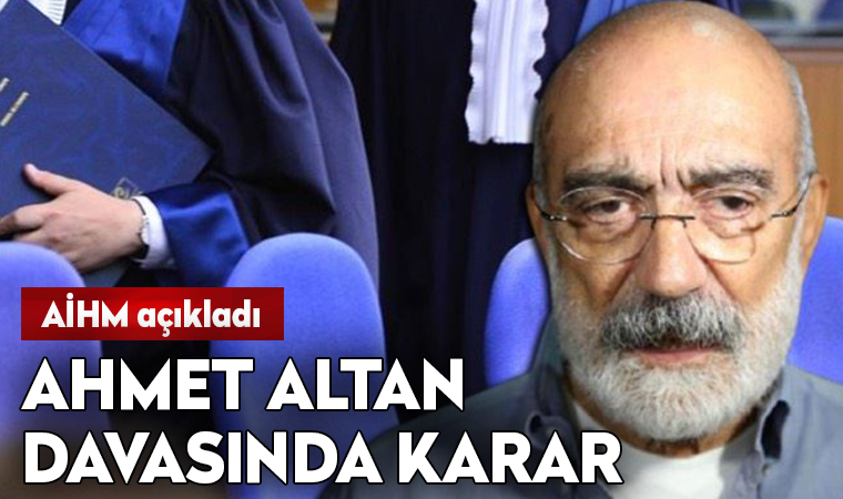 AİHM Ahmet Altan davasında kararı açıkladı