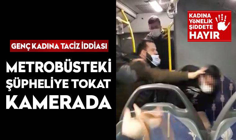 Metrobüste genç kadına taciz iddiası