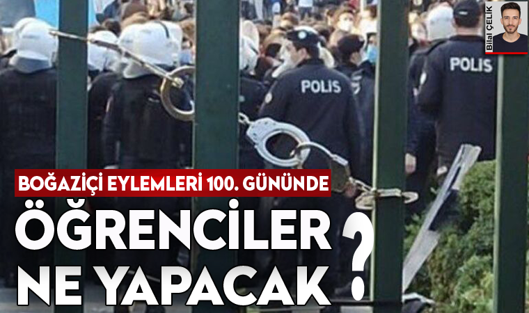 Boğaziçi eylemleri 100. gününde: ‘Şiddete ve fişlenmeye rağmen’