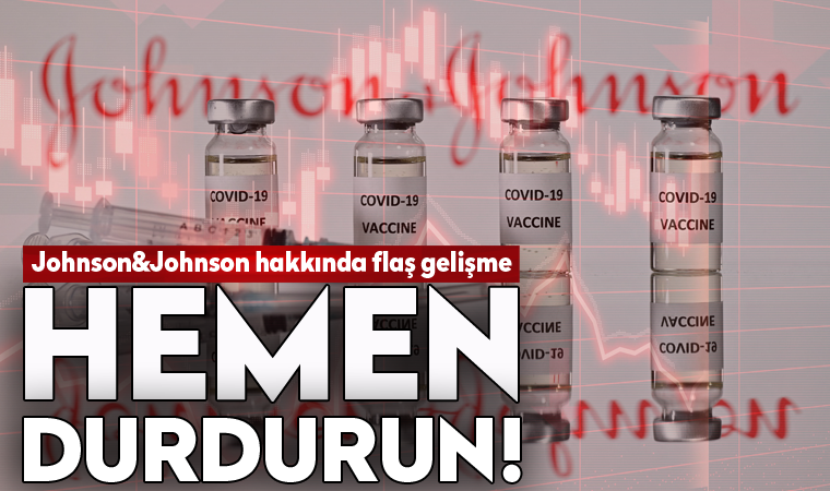 Son dakika... Johnson and Johnson  korona aşısı için 'durdurun' çıkışı!