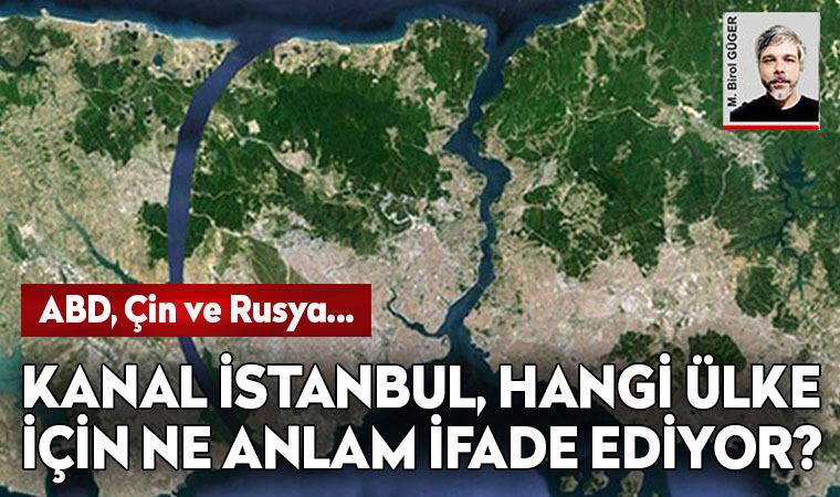 Kanal İstanbul kimler için ne ifade ediyor?