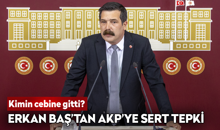 Erkan Baş'tan AKP'ye '128 milyar dolar' tepkisi: Onların gemileri yürüyor ama halk batıyor