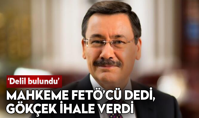 Mahkeme “FETÖ’CÜ” dedi, Melih Gökçek ihale verdi