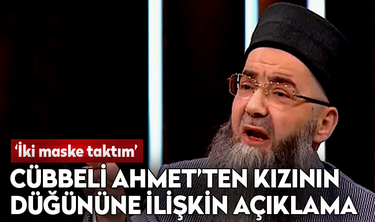 Cübbeli Ahmet'ten kızının düğününe ilişkin açıklama