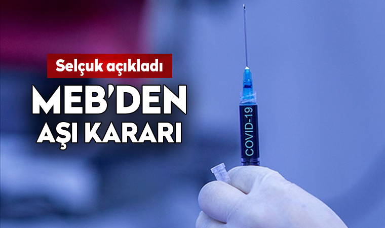 MEB'den öğretmenlere aşı kararı