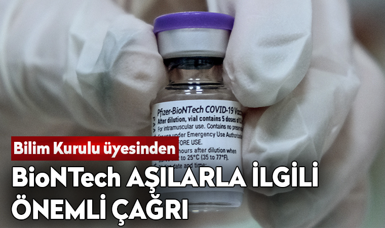 Bilim Kurulu üyesinden BioNTech aşılarıyla ilgili öneri