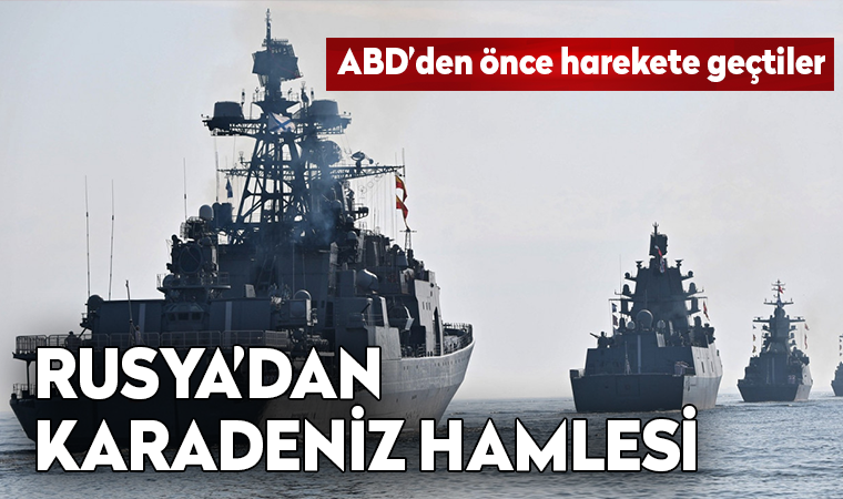 ABD gemilerinin Karadeniz’e gelişinden önce Rusya'dan kritik hamle