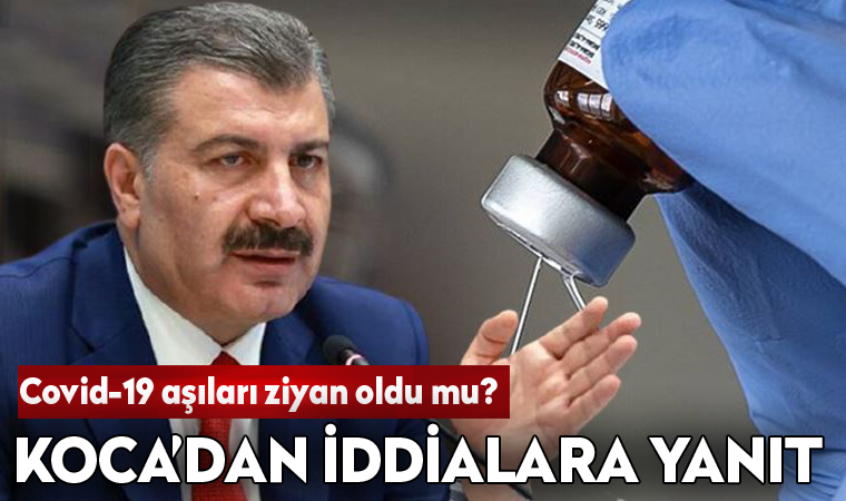 Fahrettin Koca'dan, aşılarının ziyan olduğu iddialarına yanıt