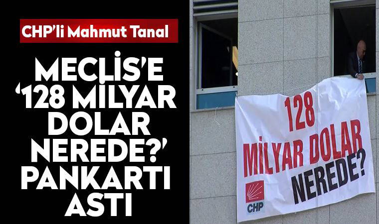 '128 milyar dolar nerede?' pankartı Meclis'te