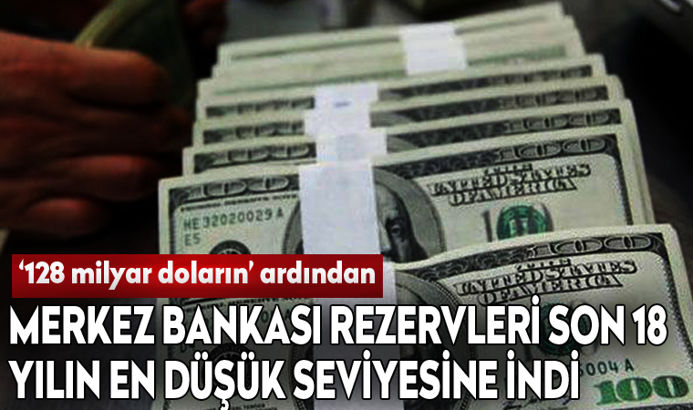 Merkez Bankası rezervleri son 18 yılın en düşük seviyesine indi