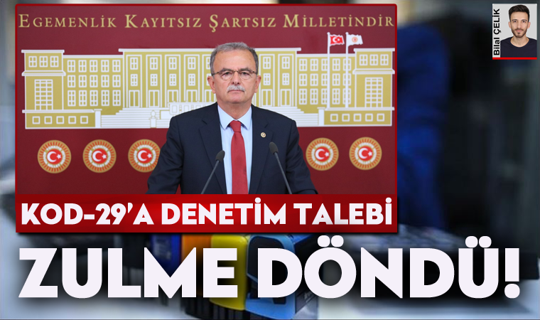 CHP’li Girgin’den ‘Kod-29’a ön denetim getirilsin’ talebi