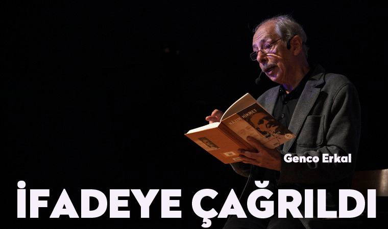 Genco Erkal ifadeye çağrıldı