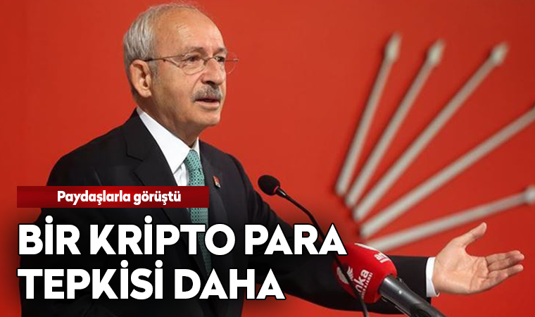Kılıçdaroğlu'ndan bir kripto para tepkisi daha
