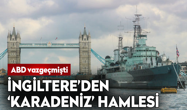 İngiltere, Karadeniz’e iki savaş gemisi gönderiyor