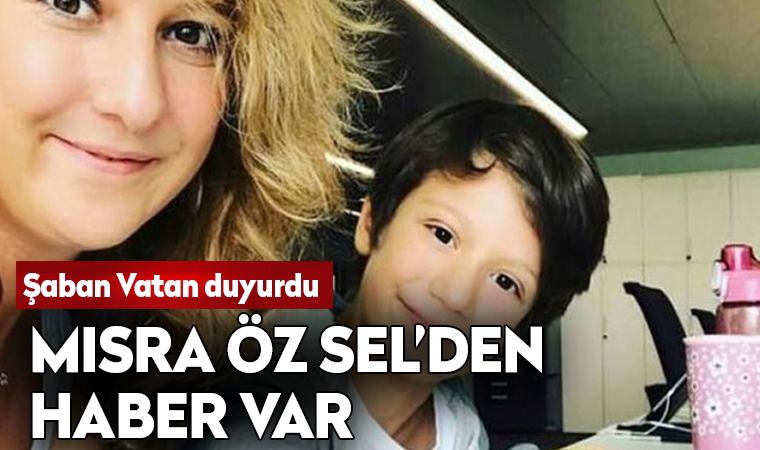 Mısra Öz Sel'den haber var: Yeni gelişmeyi Şaban Vatan duyurdu