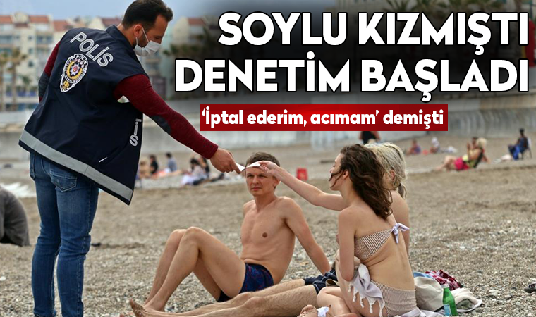 Süleyman Soylu kızmıştı... Bugün denetim başladı