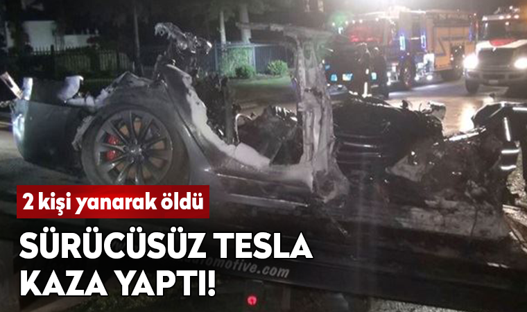 Sürücüsüz Tesla kaza yaptı, iki kişi yanarak öldü