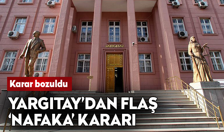 Yargıtay'dan flaş 'nafaka' kararı
