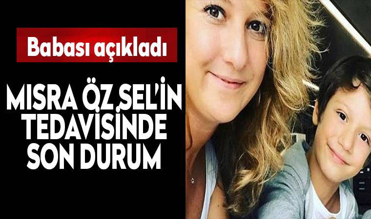 Mısra Öz Sel'in sağlık durumuna ilişkin yeni açıklama