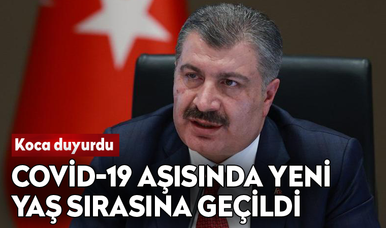 Fahrettin Koca, koronavirüs aşısında yeni yaş sırasını duyurdu