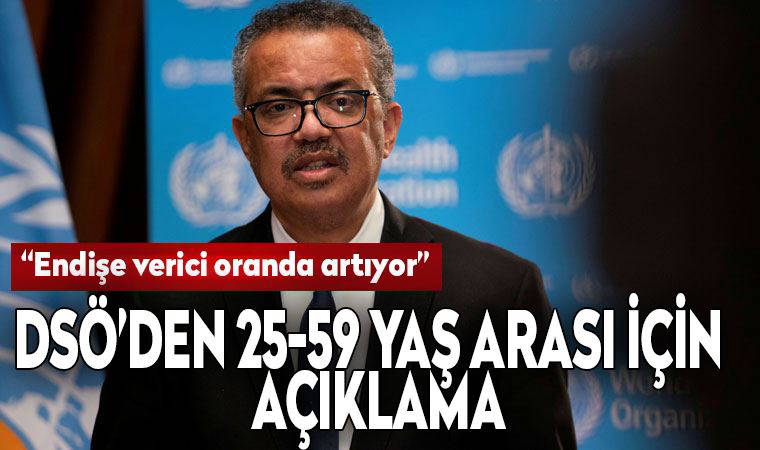 DSÖ: “25-59 yaş arasında Covid-19 endişe verici oranda artıyor