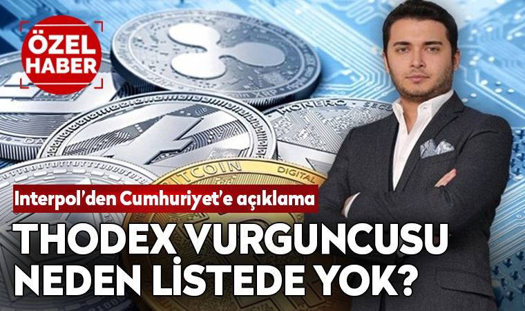 Interpol’den açıklama: ‘Thodex vurguncusu’ Özer neden listede yok?