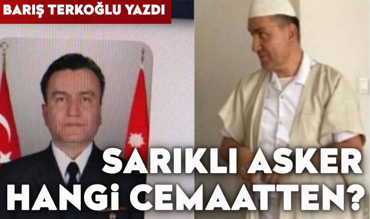 Sarıklı asker hangi cemaatten?