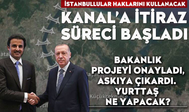 Kanal İstanbul'a itiraz süreci başladı: İstanbullular haklarını kullanabilecek