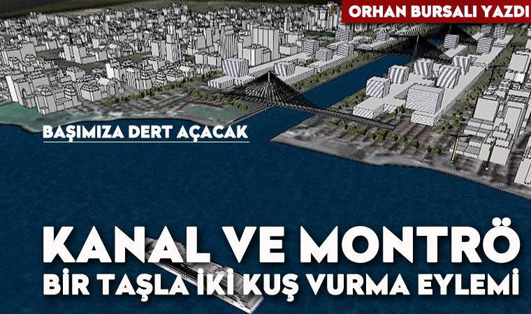 Kanal İstanbul ve Montrö, bir taşla iki kuş vurma eylemi