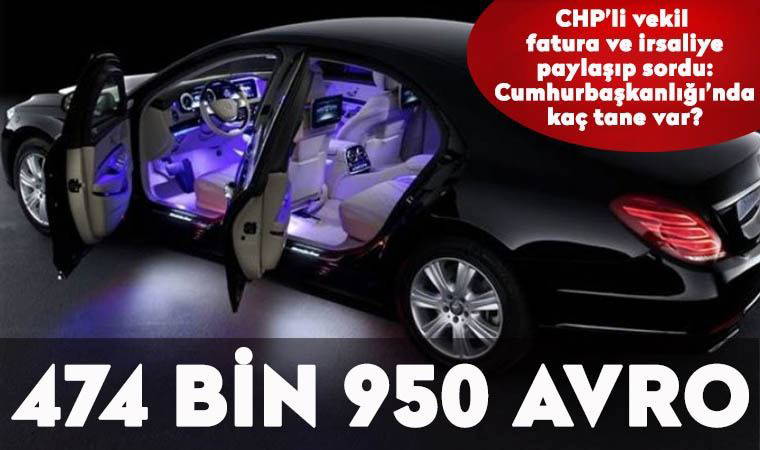 CHP'li Yavuzyılmaz bu kez de Cumhurbaşkanlığı makam araçlarının fiyatını ifşa etti!