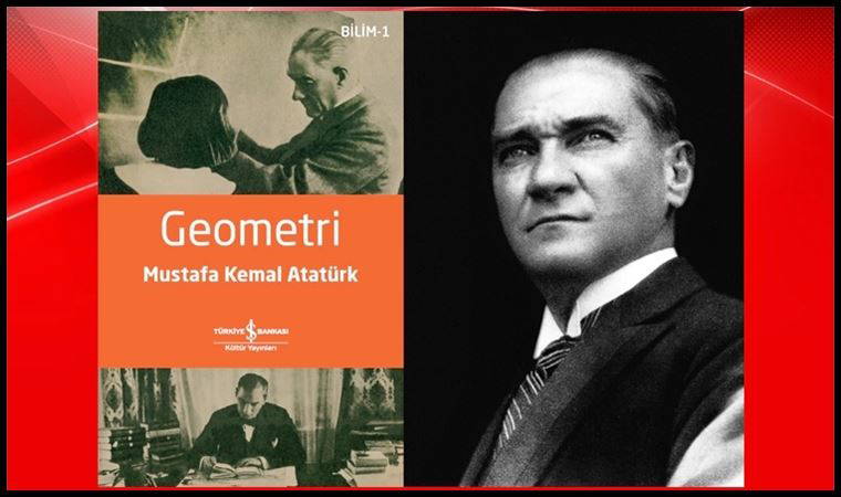 Orijinal çizimleriyle Atatürk’ün Geometri kitabı...
