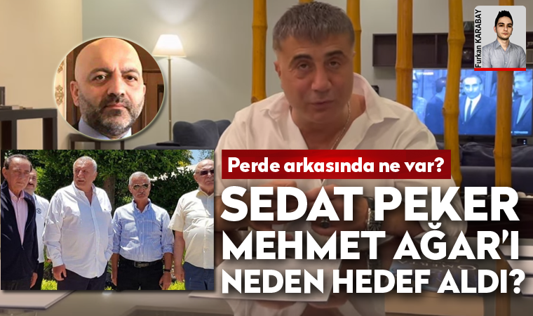 Sedat Peker Mehmet Ağar'ı neden hedef aldı?