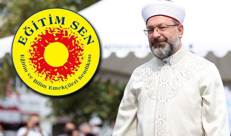 Eğitim-Sen'den Ali Erbaş'ın duyurusuna tepki: Üniversitelere de el atmasına izin vermeyeceğiz
