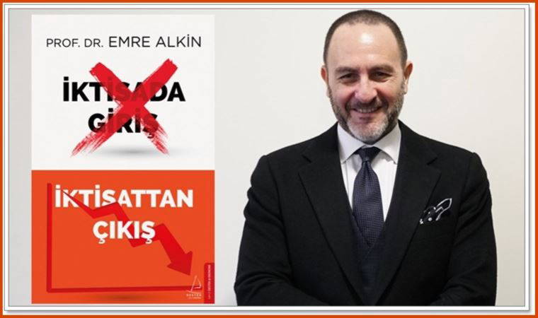 Emre Alkin’den ‘İktisattan Çıkış