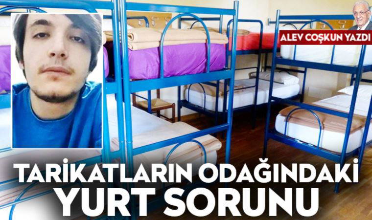 Tarikatların odağındaki YURT SORUNU