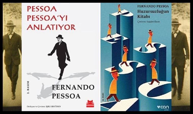 Huzursuz Pessoa anlatıyor!