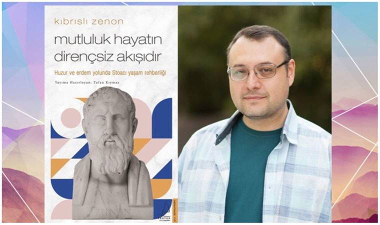Tufan Kıymaz: ‘Stoacılık, temelde bir yaşam felsefesidir’