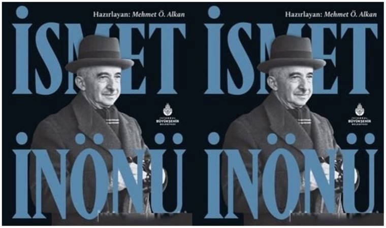 İstanbul Büyükşehir Belediyesi’nden İsmet İnönü kitabı
