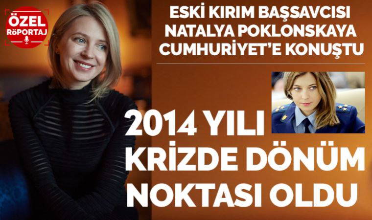 Eski Kırım Başsavcısı Natalya Poklonskaya'dan Cumhuriyet'e özel değerlendirme: 